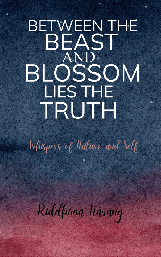 Between the Beast and Blossom, Lies the Truth