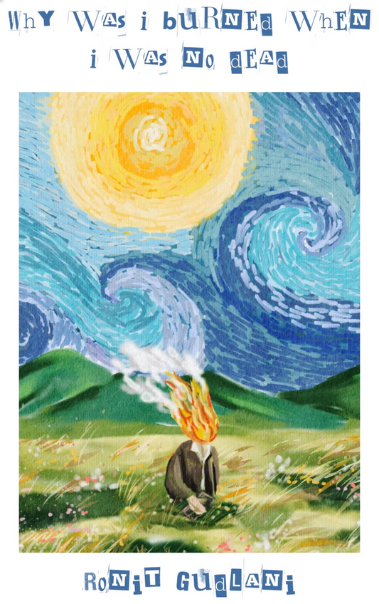 Why was I burned when I was no dead