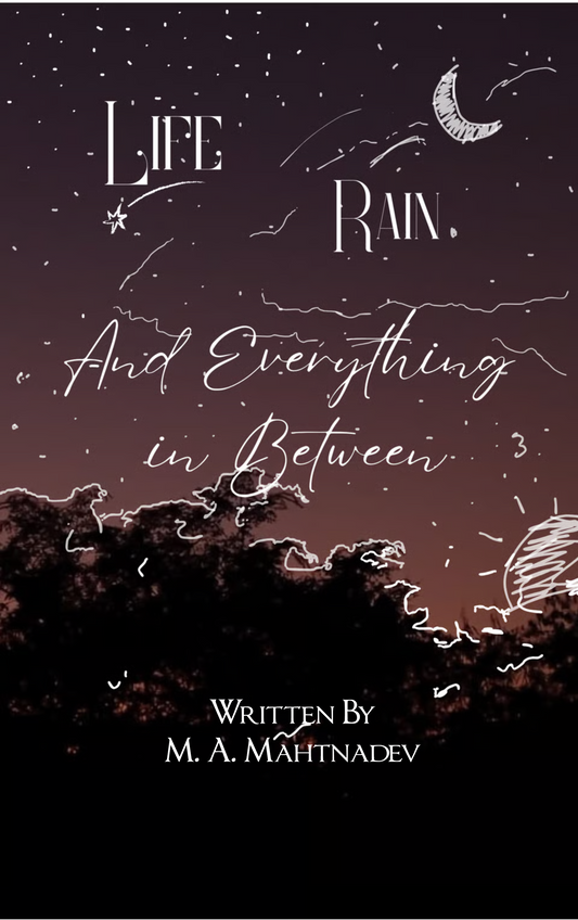 Life, Rain, And Everything in Between