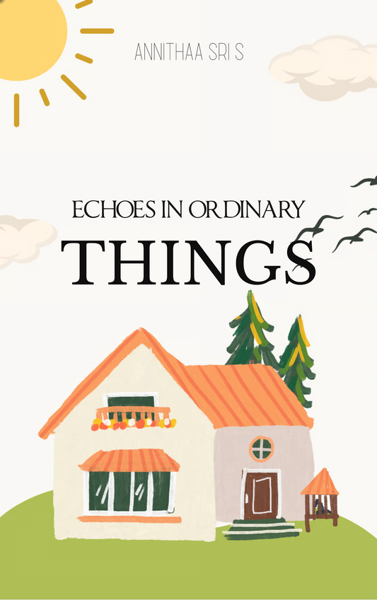 Echoes in Ordinary Things