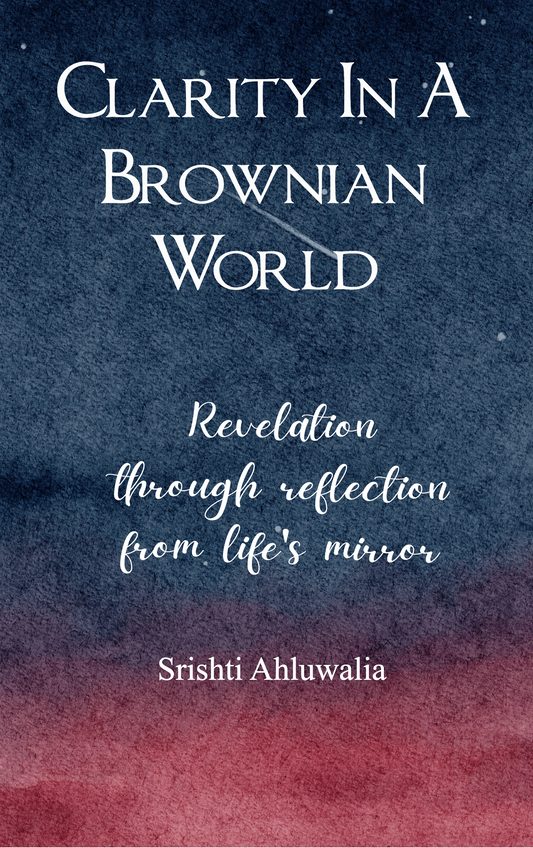 Clarity In A Brownian World