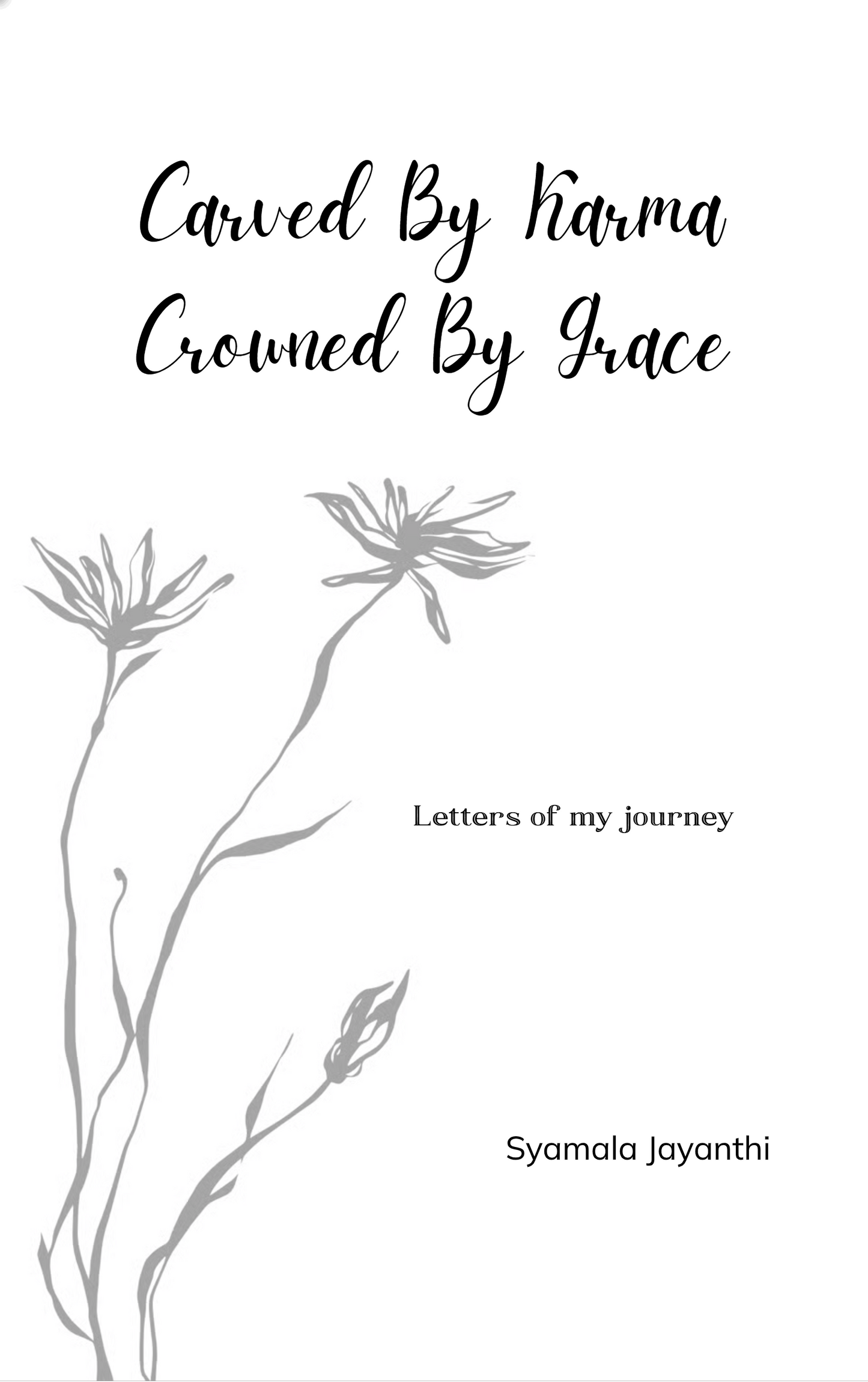 Carved by Karma, Crowned by Grace