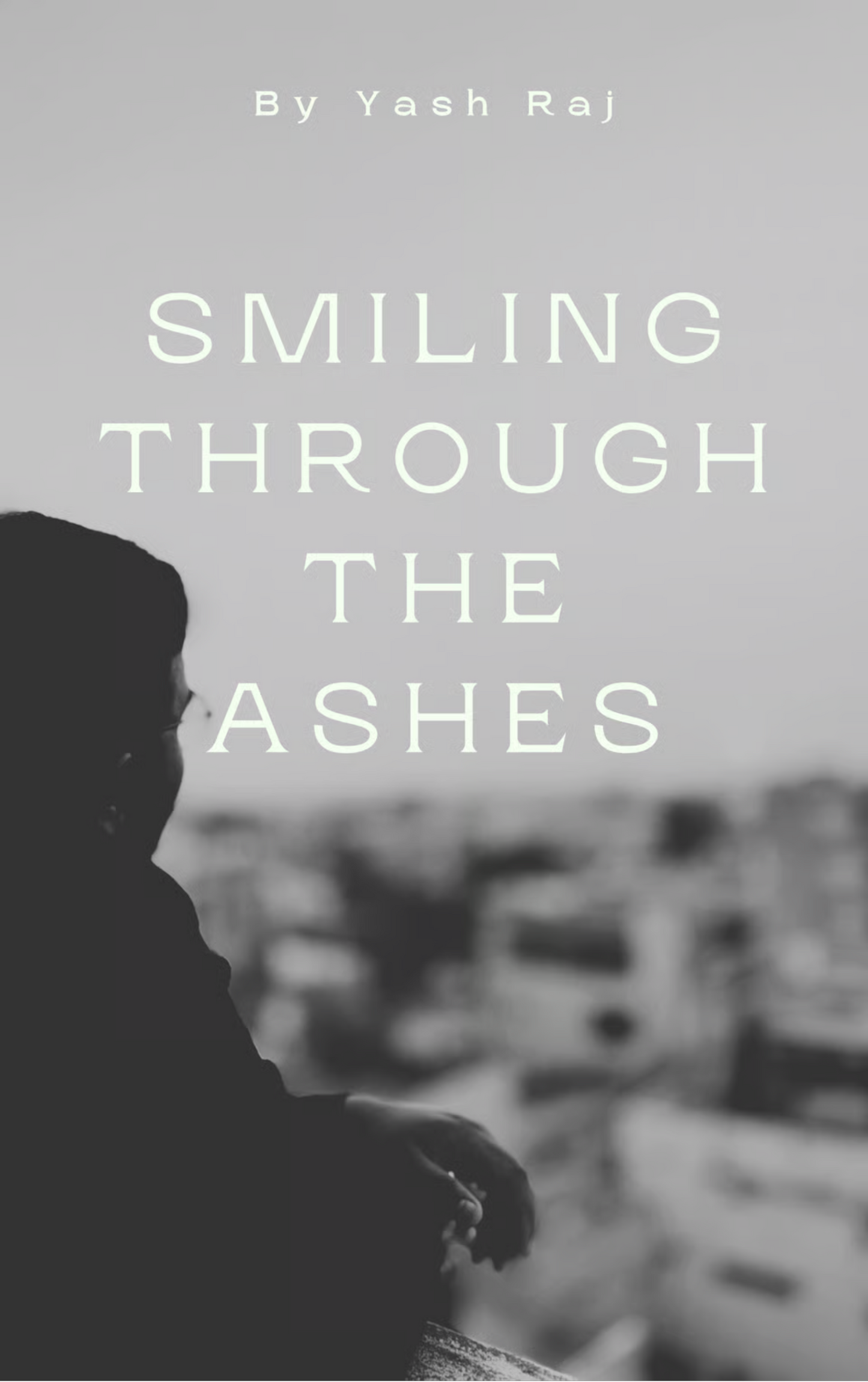 Smiling Through the Ashes