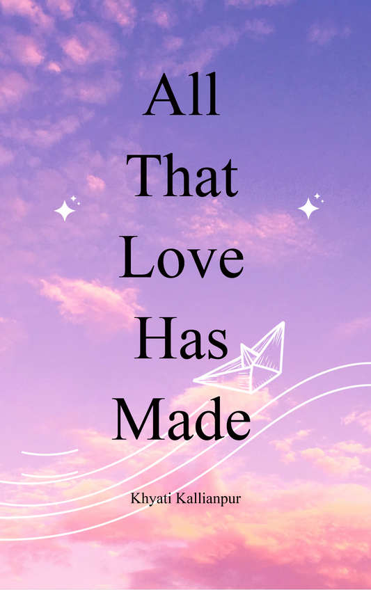 All That Love Has Made