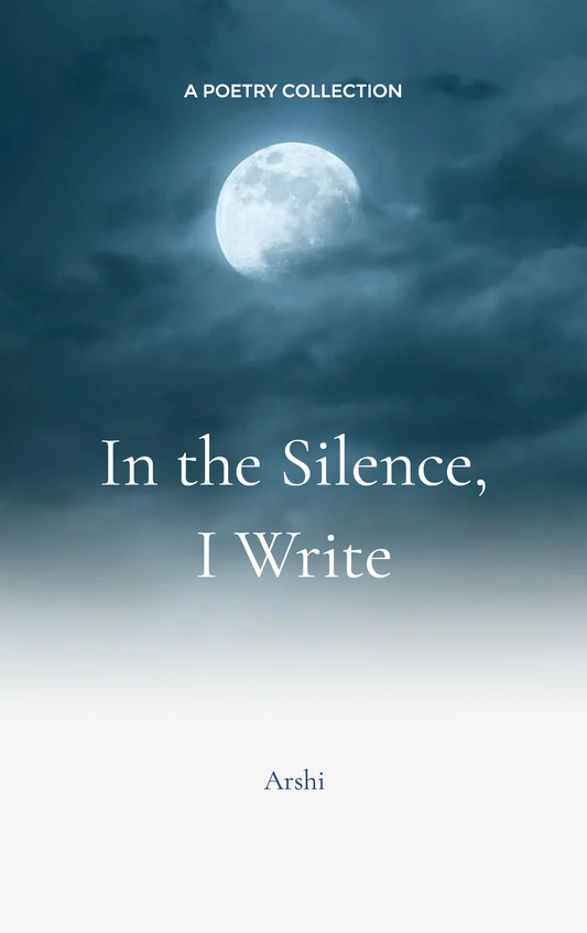 In the Silence, I write