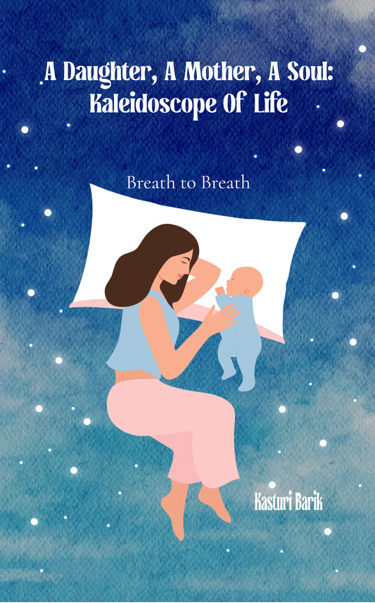 A Daughter, A Mother, A Soul: Kaleidoscope Of Life