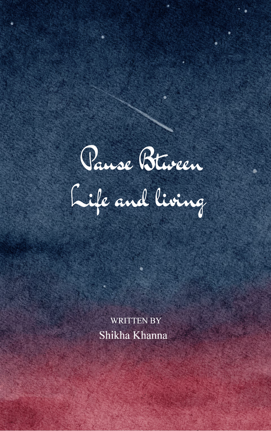 Pause Between Life and living