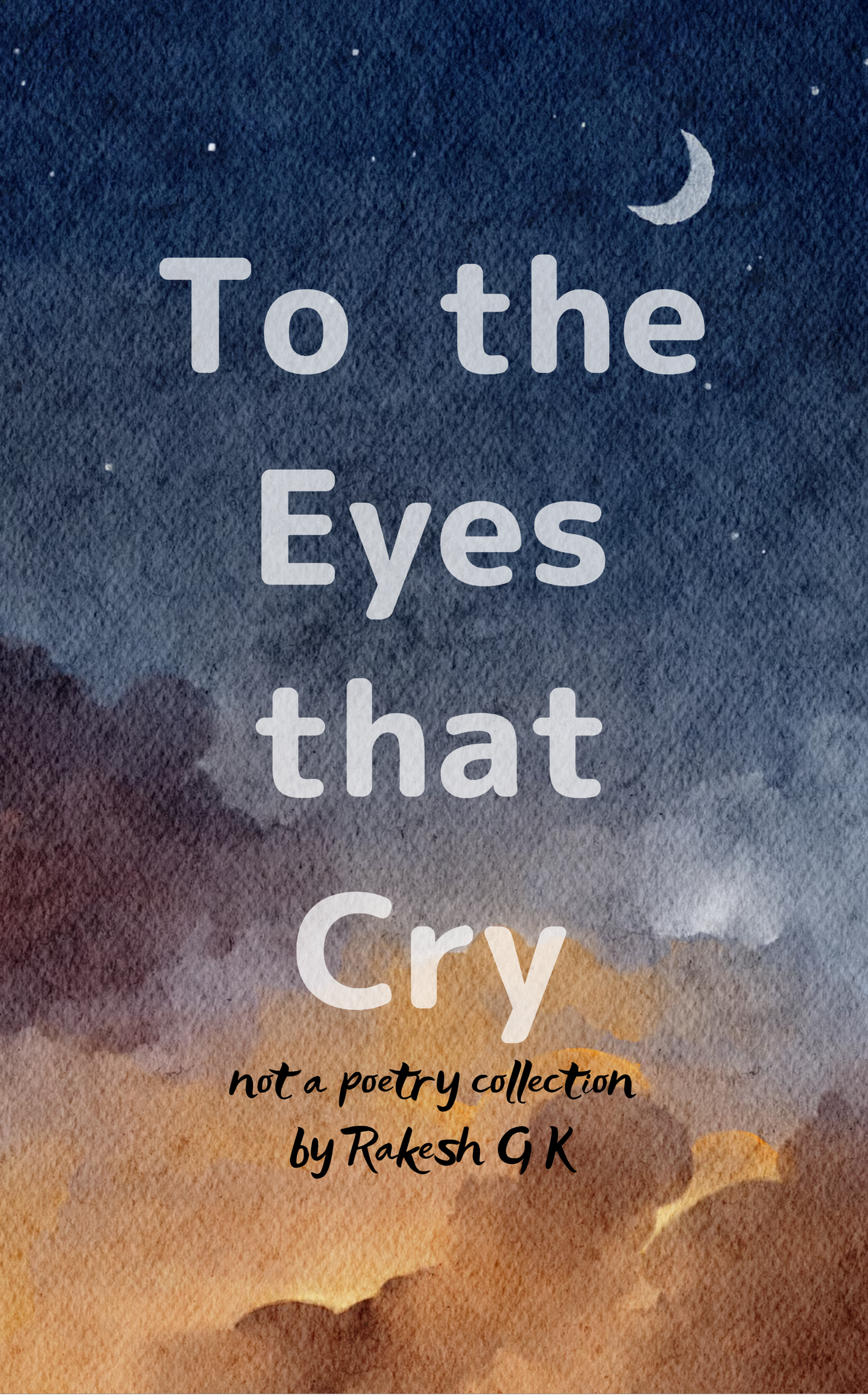 To the eyes that cry