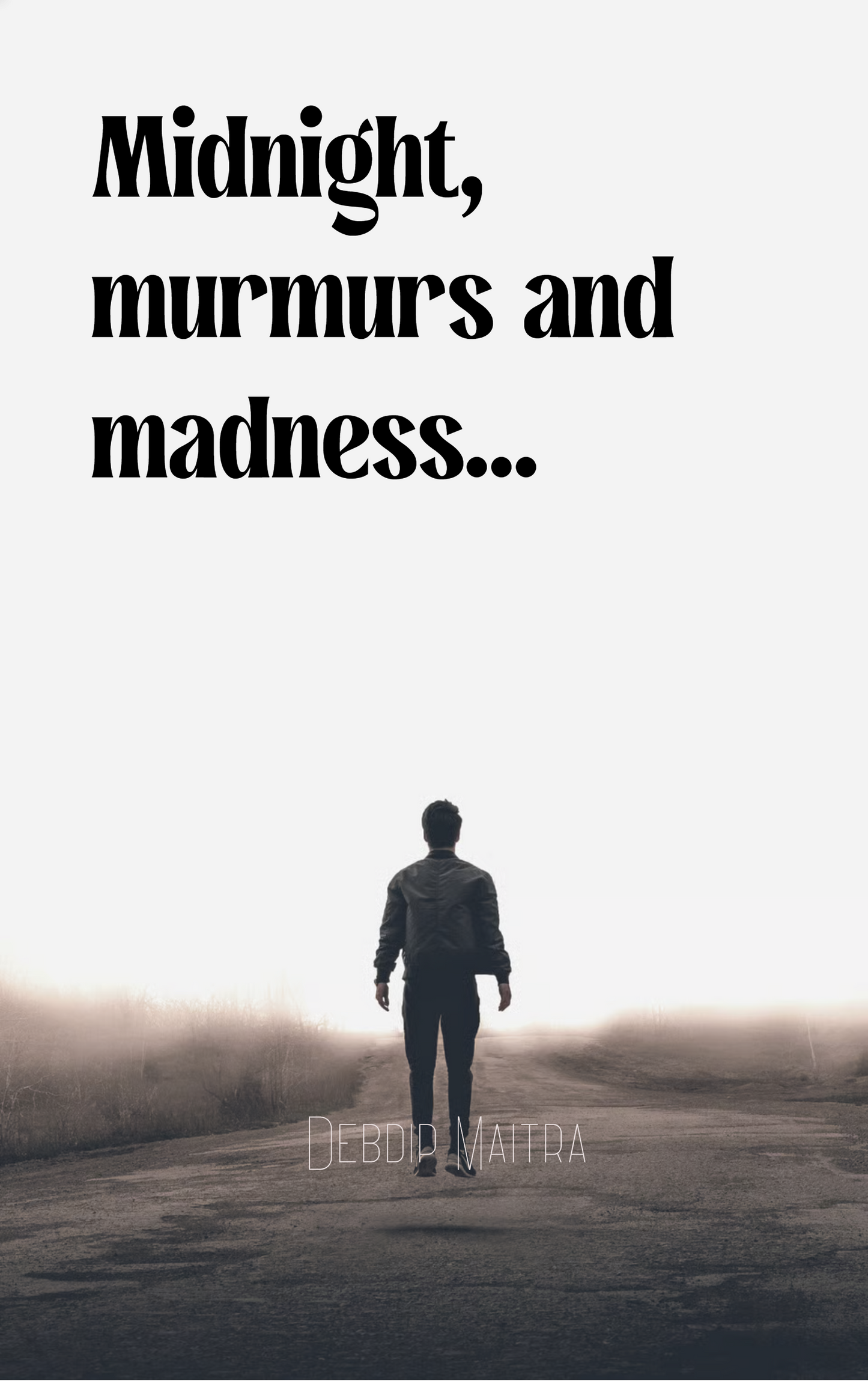 Midnight, murmurs and madness...