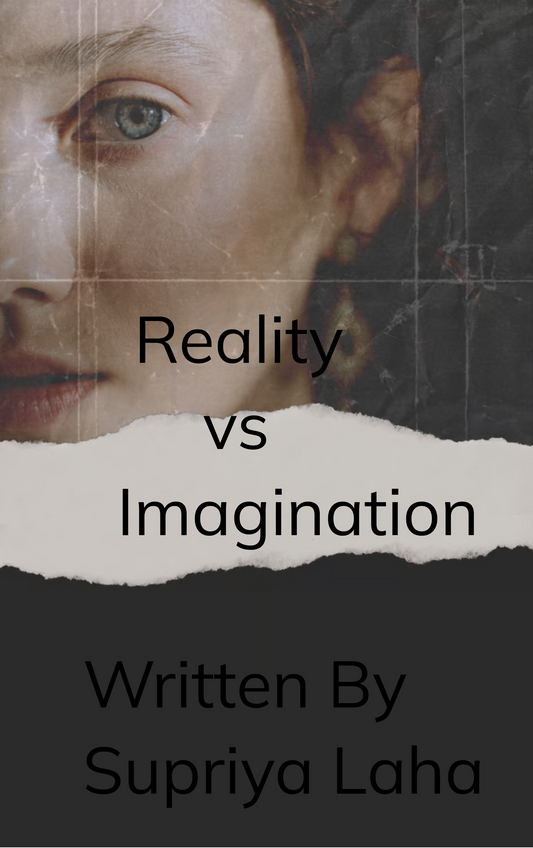 Reality vs Imagination