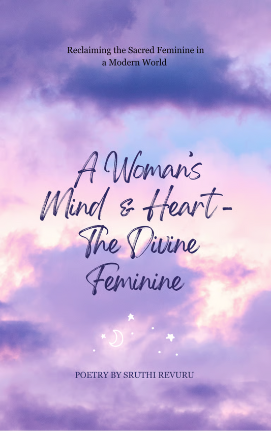 A Woman's Mind and Heart - The Divine Feminine