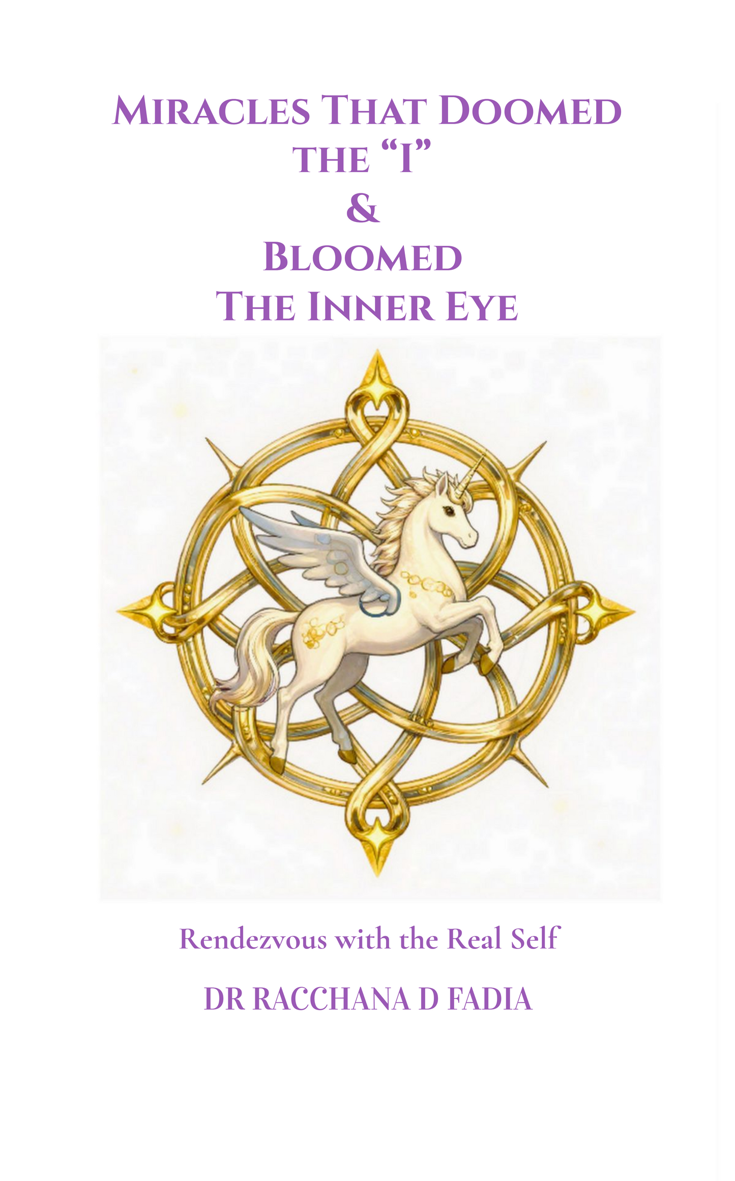 Miracles That Doomed the “I” & Bloomed the Inner Eye