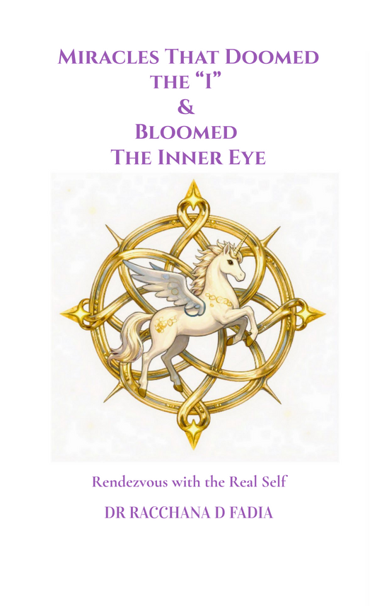 Miracles That Doomed the “I” & Bloomed the Inner Eye