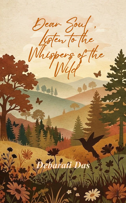 Dear Soul, Listen to the Whispers of the Wild