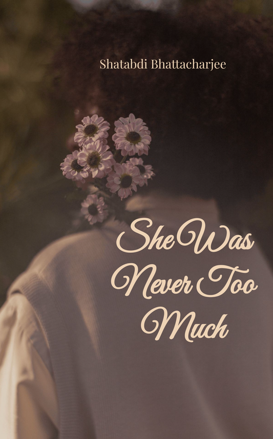 She Was Never Too Much