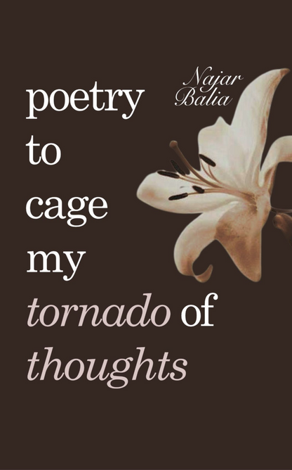 poetry to cage my tornado of thoughts