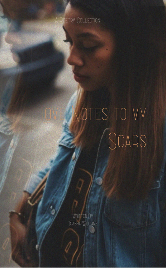 Love Notes to My Scars