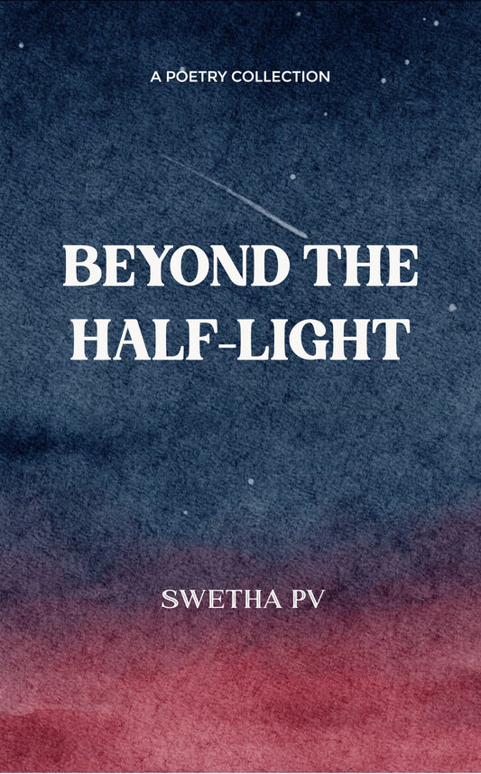 BEYOND THE  HALF-LIGHT
