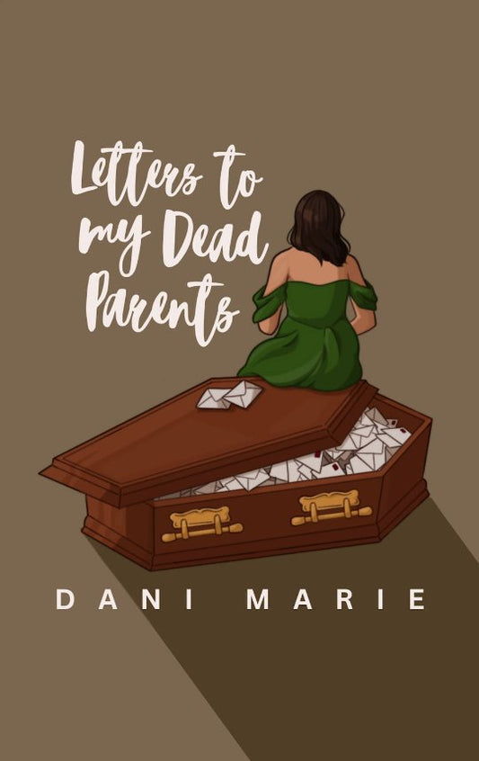 Letters to my Dead Parents