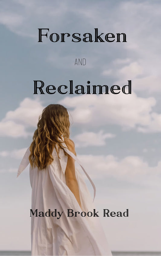 Forsaken and Reclaimed
