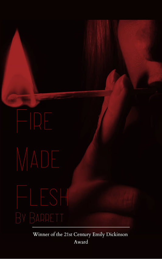 Fire Made Flesh