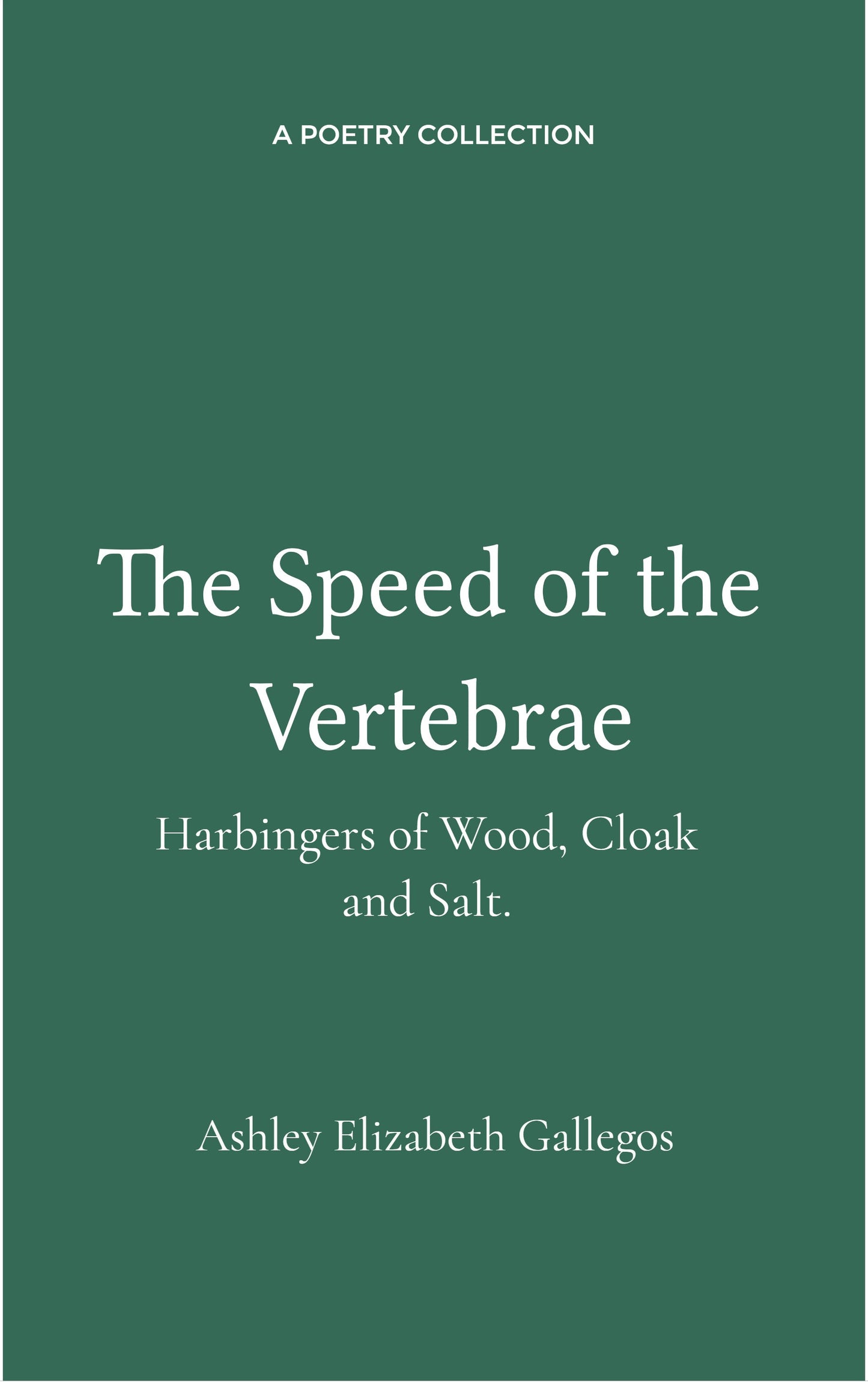 The Speed of the Vertebrae, Harbingers of Wood, Cloak and Salt.