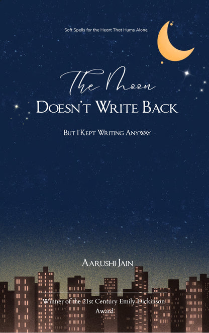 The Moon Doesn’t Write Back
