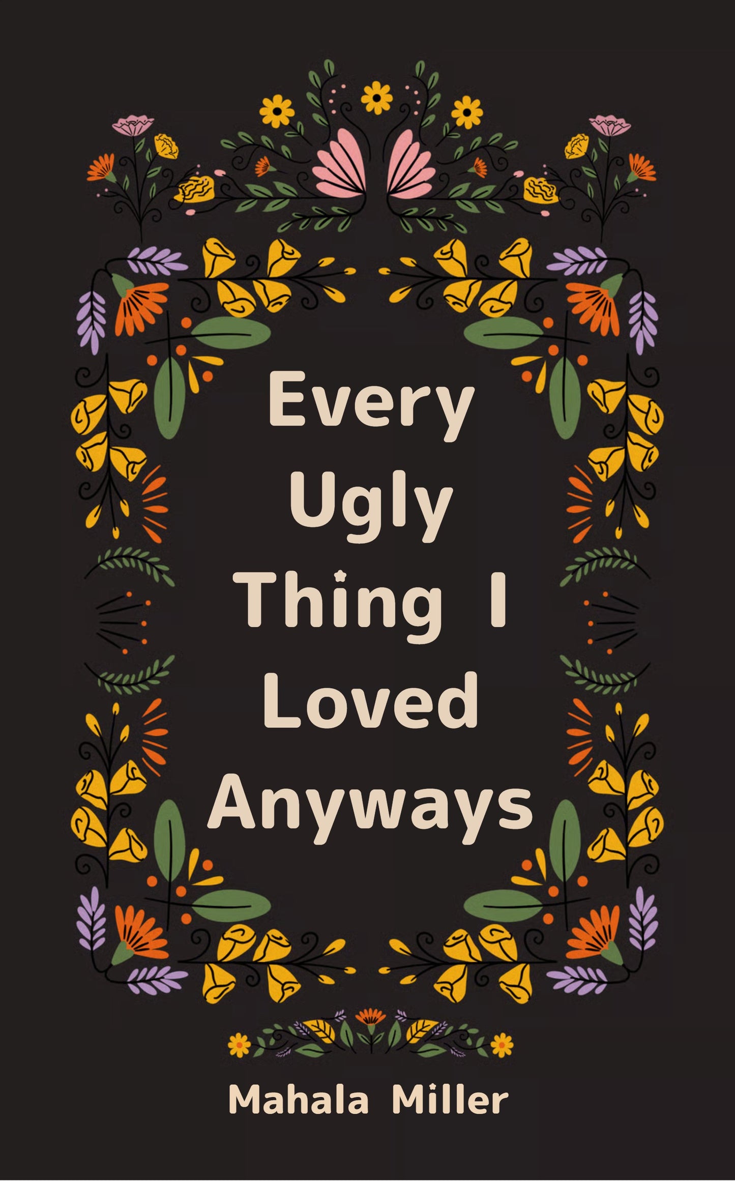 Every Ugly Thing I Loved Anyway