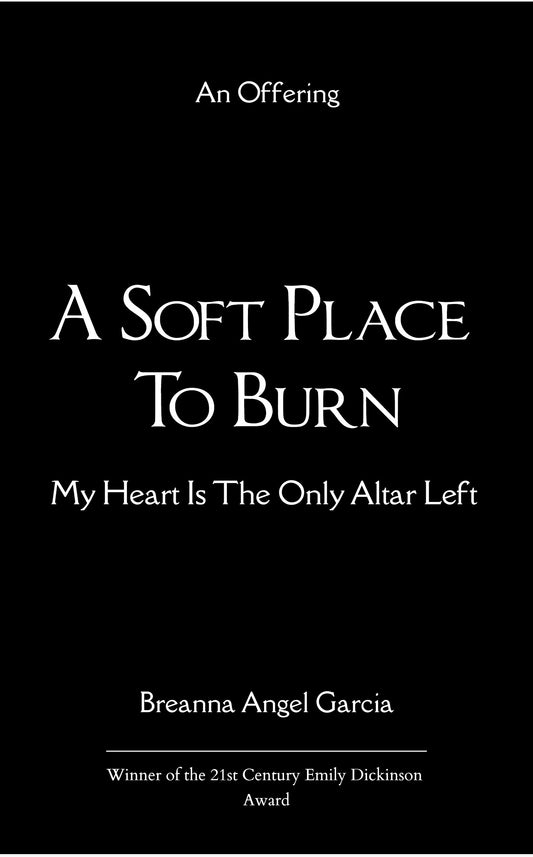A Soft Place to Burn