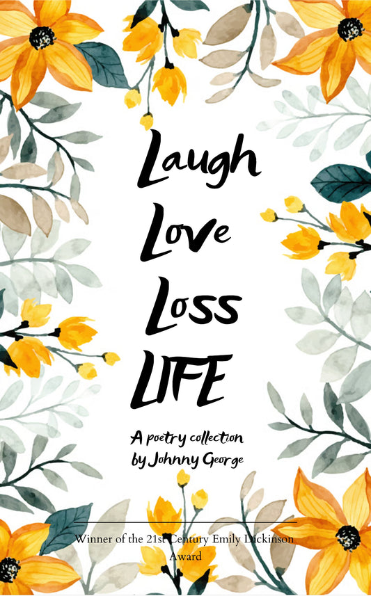 Laugh  Love  Loss  LIFE