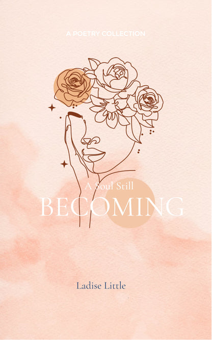 A Soul Still Becoming