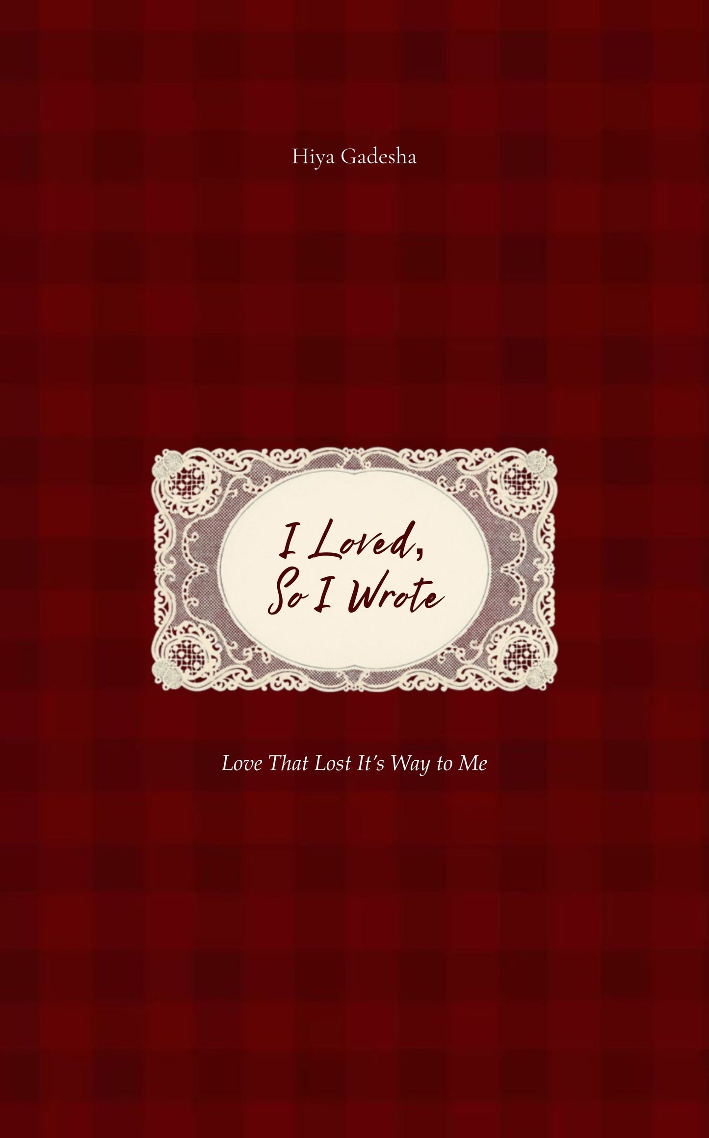I Loved, So I Wrote
