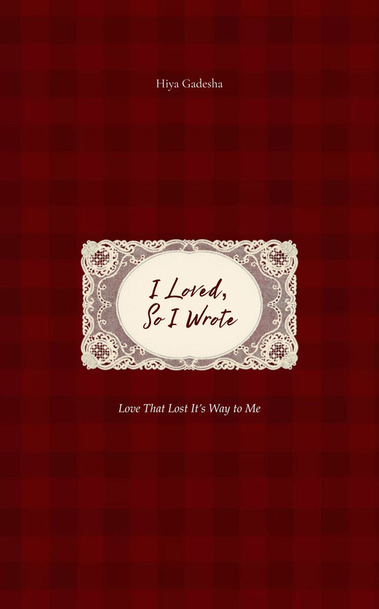 I Loved, So I Wrote