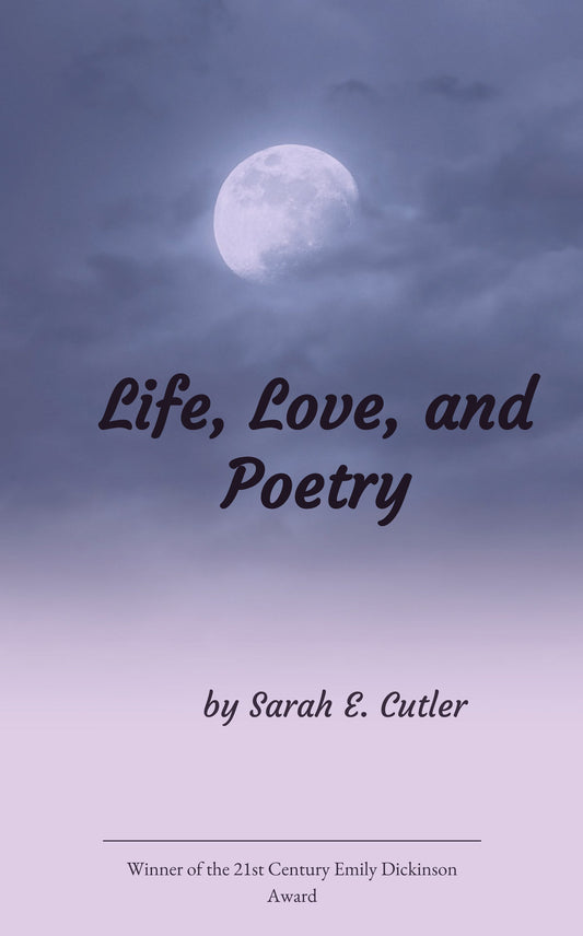 Life, Love, and Poetry