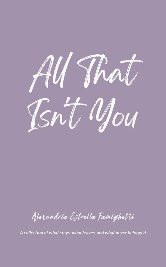 All That Isn't You