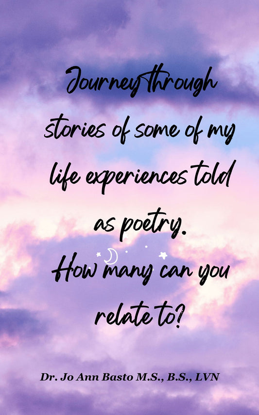 Journey through stories of my life experiences told as poetry.