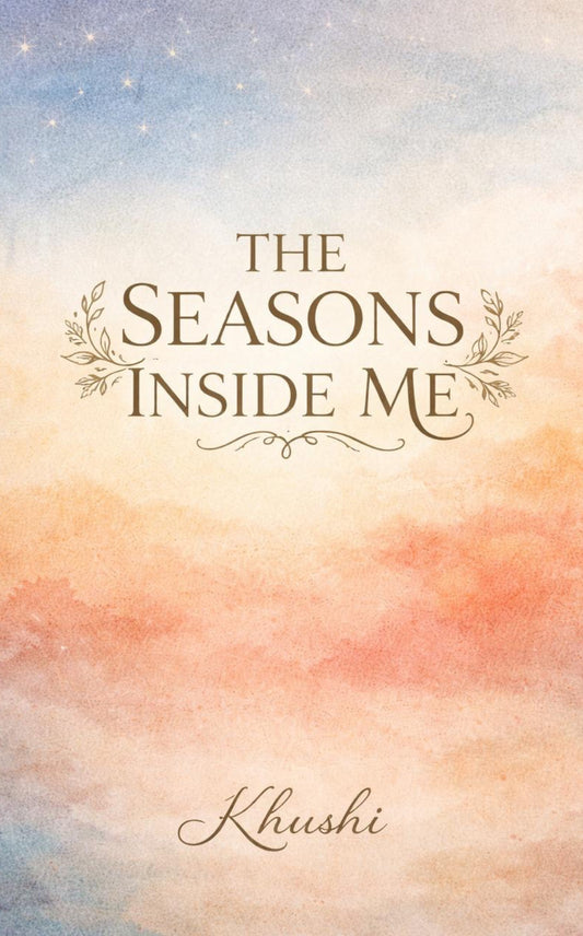 The seasons inside me