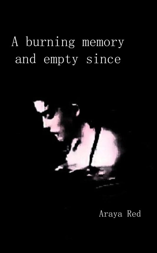 A burning memory and empty since