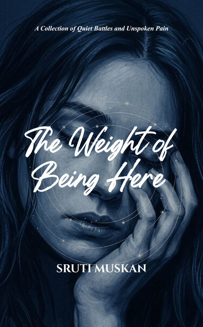 The Weight of Being Here