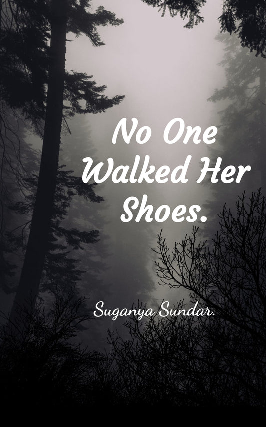 No one walked her shoes.