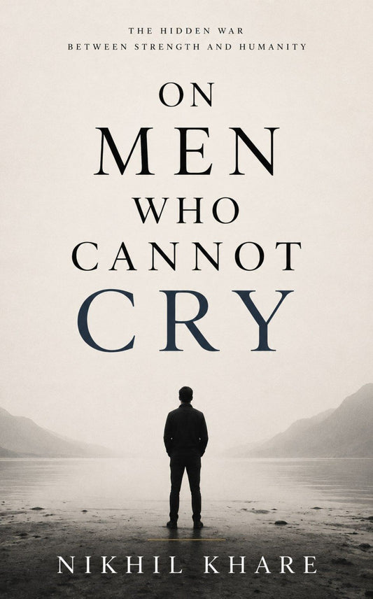 ON MEN WHO CANNOT CRY