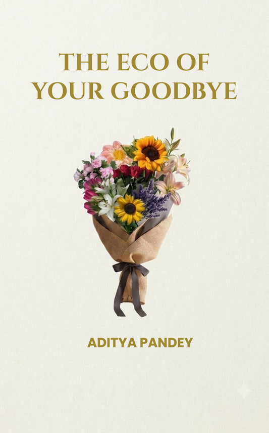 The Echo of your goodbye