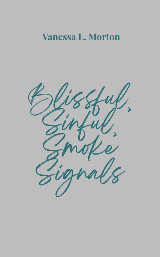 Blissful, Sinful, Smoke Signals
