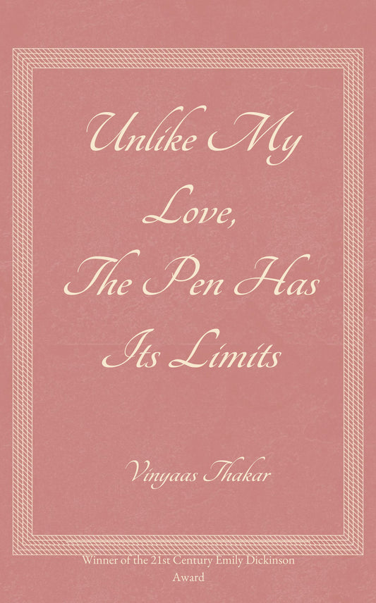Unlike my love, the pen has its limits