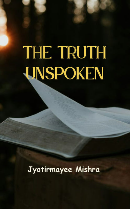 THE TRUTH UNSPOKEN
