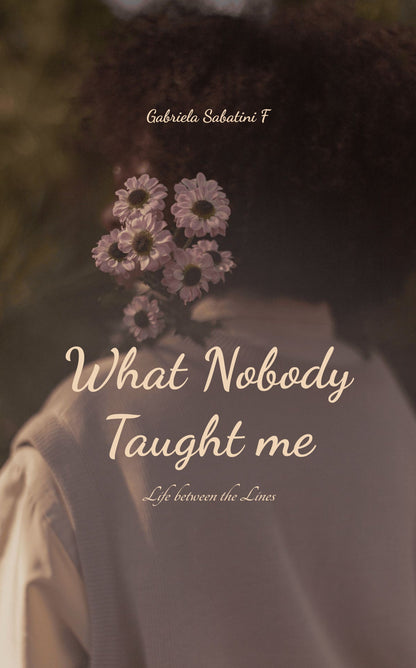 What Nobody taught me