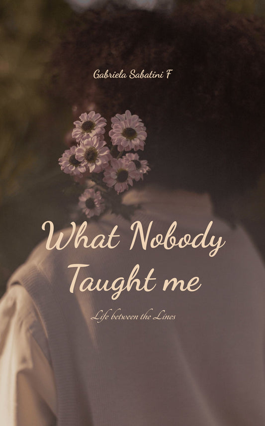 What Nobody taught me
