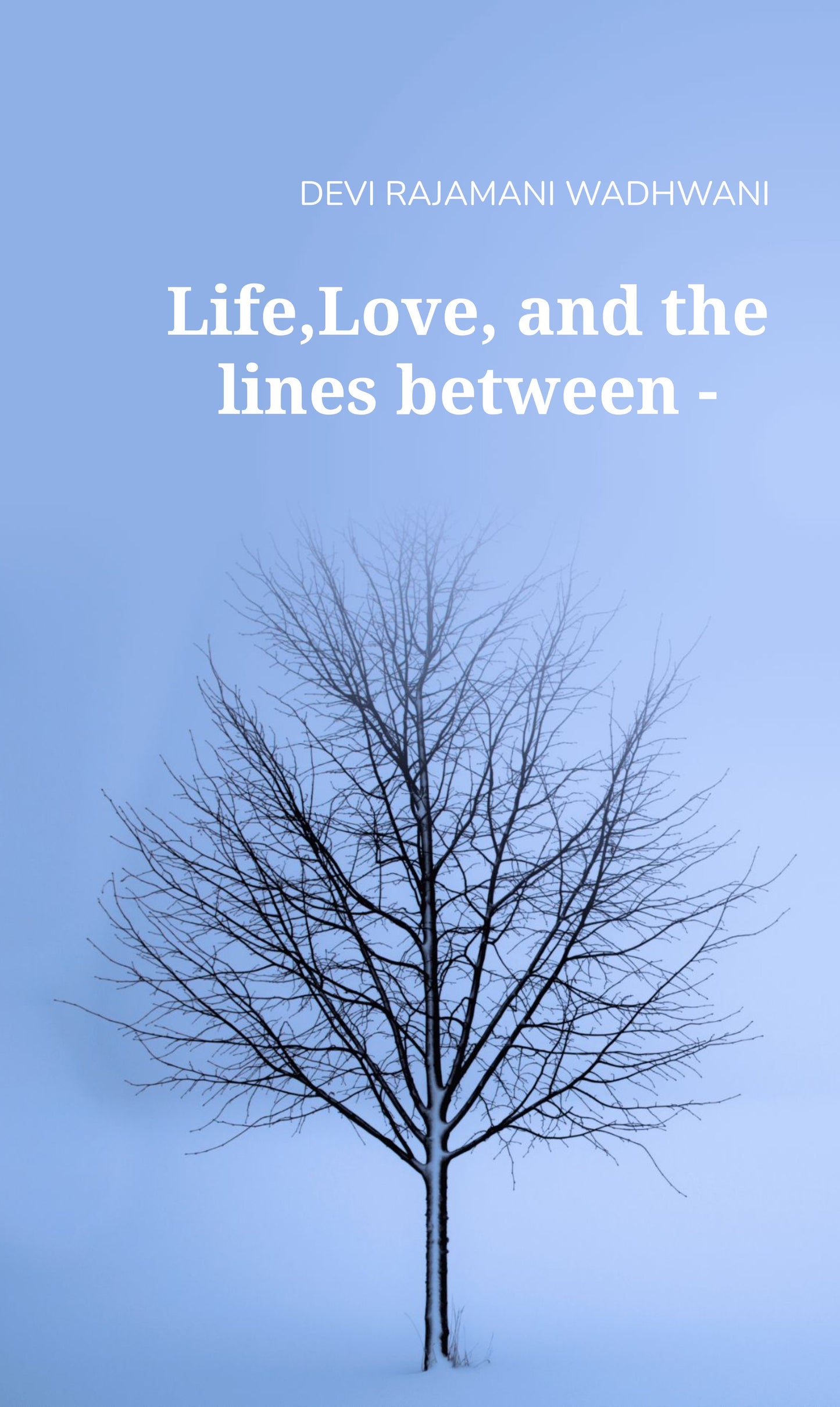 Life, Love, and the lines between —