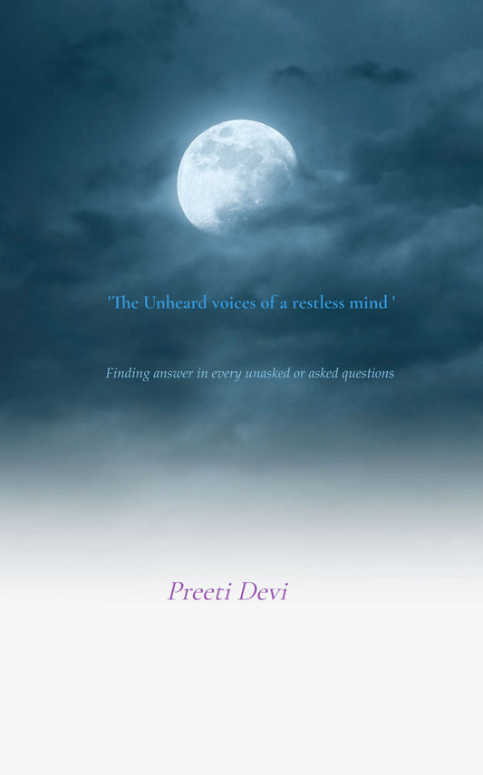 The Unheared voices of a restless mind