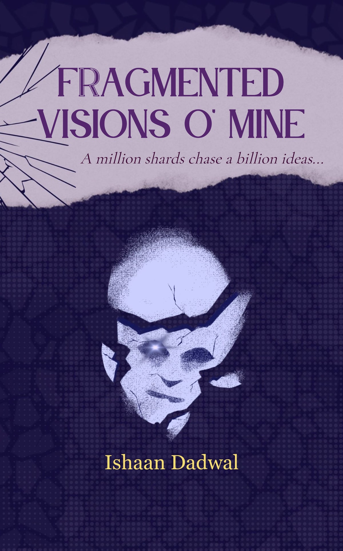 Fragmented Visions O' Mine
